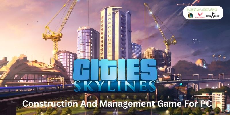 Construction And Management Game For PC