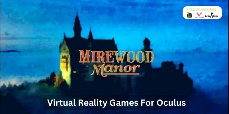 Virtual Reality Games For Oculus